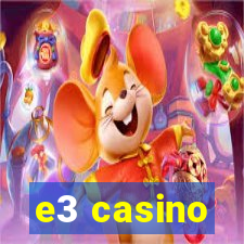 e3 casino